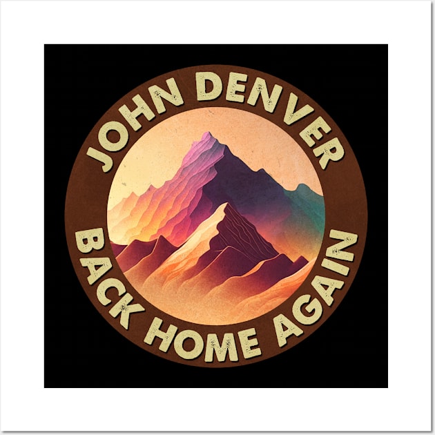 Back Home Again - Celebrate Denver's Heartfelt Songs on a T-Shirt Wall Art by Confused Reviews